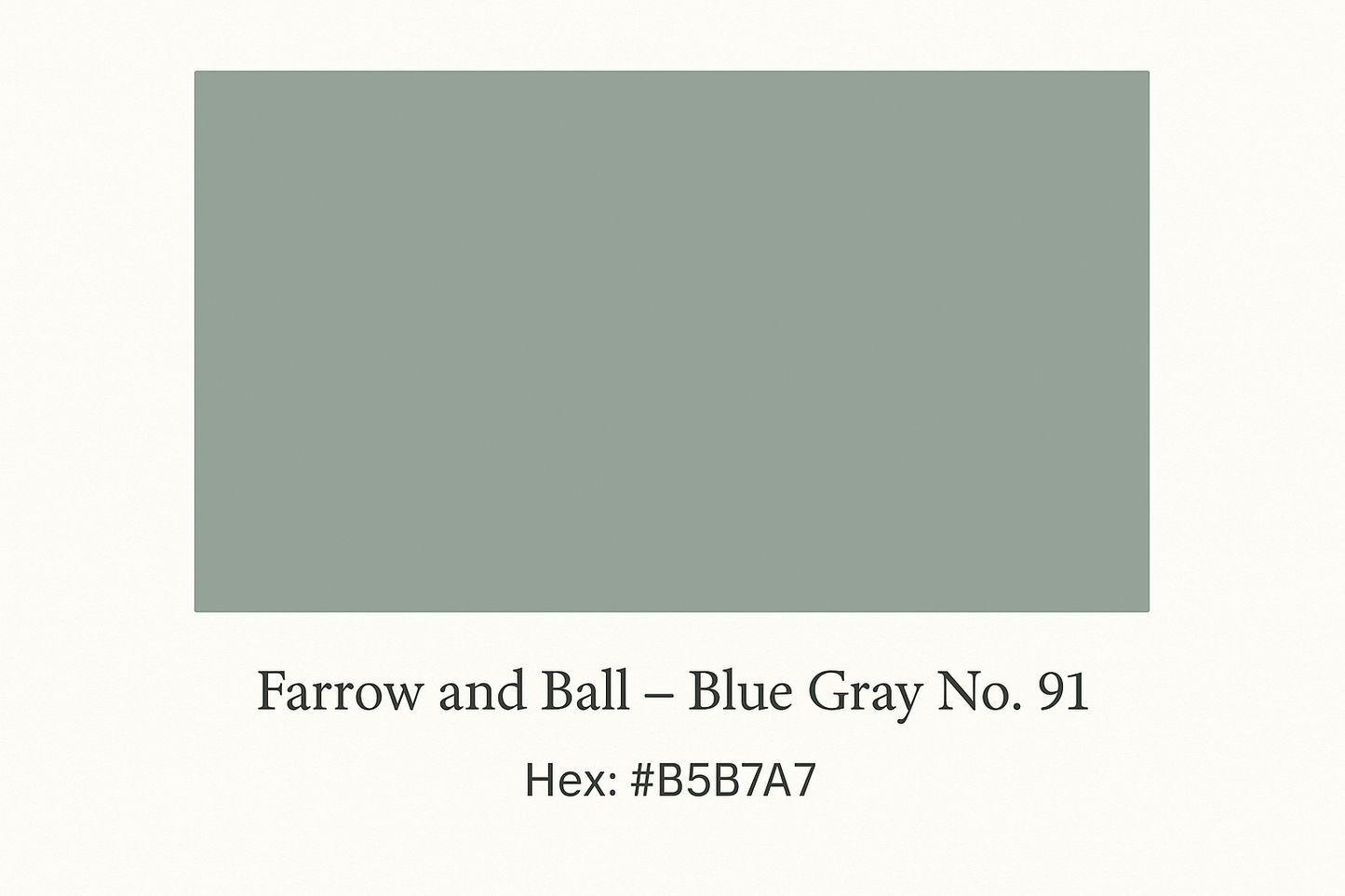 Create a colour swatch of Hex Code #B5B7A7 and label it up as Farrow and Ball -Blue Gray No. 91