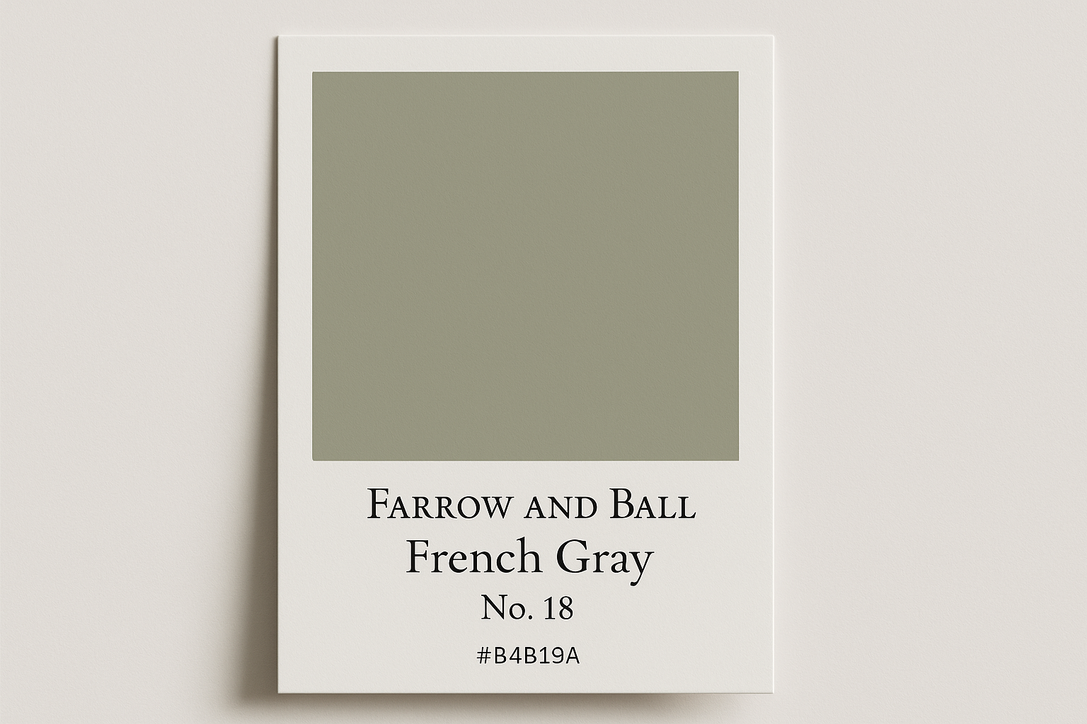 Create a colour Swatch Card using Hex #B4B19A and label as Farrow and Ball French Gray No. 18