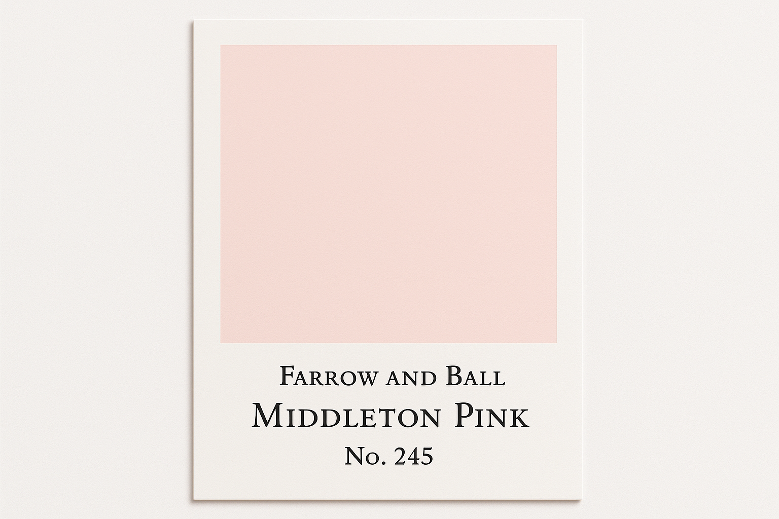 Create colour swatch card to hex #F5E6E5 and label it Farrow and Ball -Middleton Pink No. 245
